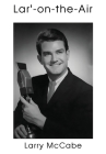 Lar'-on-the-Air By Larry McCabe Cover Image