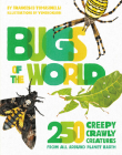Bugs of the World: 250 Creepy-Crawly Creatures from Around Planet Earth By Francesco Tomasinelli, Yumenokaori (Illustrator) Cover Image