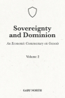 Sovereignty And Dominion: An Economic Commentary on Genesis, Volume 2 Cover Image