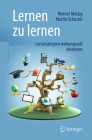 Lernen Zu Lernen: Lernstrategien Wirkungsvoll Einsetzen By Werner Metzig, Martin Schuster Cover Image