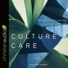 Culture Care: Reconnecting with Beauty for Our Common Life By Makoto Fujimura, Makoto Fujimura (Read by), Kirby Heyborne (Read by) Cover Image
