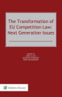 The Transformation of EU Competition Law: Next Generation Issues By Adina Claici (Editor), Assimakis Komninos (Editor), Denis Waelbroeck (Editor) Cover Image