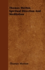 Thomas Merton - Spiritual Direction and Meditation By Thomas Merton Cover Image