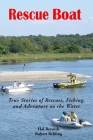Rescue Boat: True Stories of Rescues, Fishing, and Adventures on the Water By Robert Behling, Hal Records Cover Image