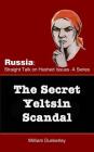 The Secret Yeltsin Scandal: Discover the truth about the present from events in the past Cover Image