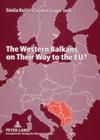 The Western Balkans on Their Way to the Eu? By Sinisa Kusic (Editor), Claudia Grupe (Editor) Cover Image