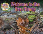 Welcome to the Tree Stump (Nature's Neighborhoods: All about Ecosystems) By Ruth Owen Cover Image