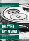 Delaying Retirement: Progress and Challenges of Active Ageing in Europe, the United States and Japan By Dirk Hofäcker (Editor), Moritz Hess (Editor), Stefanie König (Editor) Cover Image