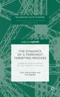 The Dynamics of a Terrorist Targeting Process: Anders B. Breivik and the 22 July Attacks in Norway (Palgrave Hate Studies) By Cato Hemmingby, Tore Bjørgo Cover Image