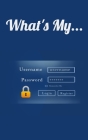 What's My...: Username and Password LogBook/Password Keeper By Design Essentials Cover Image