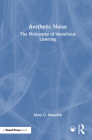 Aesthetic Noise: The Philosophy of Intentional Listening By Mary G. Mazurek Cover Image