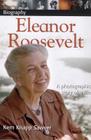 DK Biography: Eleanor Roosevelt: A Photographic Story of a Life By Kem Knapp Sawyer Cover Image