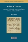 Points of Contact: The Shared Intellectual History of Vocalisation in Syriac, Arabic, and Hebrew By Nick Posegay Cover Image