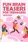 Fun Brain Teasers For Teenagers: Arrow Number Puzzles By Marcus White Cover Image