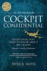 Cockpit Confidential: Everything You Need to Know About Air Travel: Questions, Answers, and Reflections By Patrick Smith Cover Image