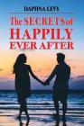 The Secrets of Happily Ever After By Daphna Levy Cover Image