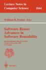 Software Reuse: Advances in Software Reusability: 6th International Conference, Icsr-6 Vienna, Austria, June 27-29, 2000 Proceedings (Lecture Notes in Computer Science #1844) By William B. Frakes (Editor) Cover Image