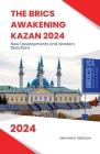 The BRICS Awakening Kazan 2024 New Developments and Western Reactions By Hermann Selchow Cover Image