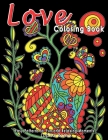 Love Coloring Book: Easy Coloring with Lovely and Relaxing Illustrations Including Animals, Flowers and Heart Patterns. Ideal for Seniors Cover Image