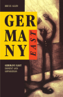 Germany East: Dissent and Opposition By Bruce Allen Cover Image