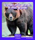 Grande, Más Grande, El Más Grande (Wonder Readers Spanish Fluent) By Marilyn Deen Cover Image