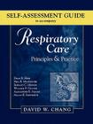 Self-Assessment Guide to Accompany Respiratory Care: Principles & Practice (Principles and Practice) By Dean Hess, David Chang Cover Image