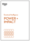 Power and Impact (HBR Emotional Intelligence Series) By Harvard Business Review, Dan Cable, Peter Bregman Cover Image