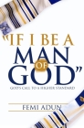 If I Be a Man of God: God's Call to a Higher Standard Cover Image