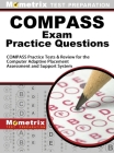 COMPASS Exam Practice Questions: COMPASS Practice Tests & Review for the Computer Adaptive Placement Assessment and Support System Cover Image