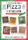 Il manuale della pizza - il ricettario: 45 ricette dettagliate per pizza, focaccia e pizza in teglia fatta in casa + 90 condimenti gourmet per tutti i By Tommaso Sorrentino Cover Image