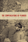 The Compensations of Plunder: How China Lost Its Treasures (Silk Roads) By Justin M. Jacobs Cover Image