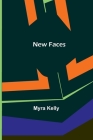 New Faces By Myra Kelly Cover Image