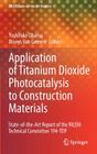 Application of Titanium Dioxide Photocatalysis to Construction Materials: State-Of-The-Art Report of the Rilem Technical Committee 194-Tdp (Rilem State-Of-The-Art Reports #5) Cover Image