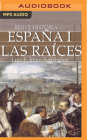 Breve Historia de España I: Las Raíces Cover Image