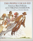 The People Could Fly: American Black Folktales By Virginia Hamilton, Leo Dillon (Illustrator), Diane Dillon (Illustrator) Cover Image