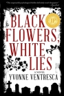 Black Flowers, White Lies By Yvonne Ventresca Cover Image
