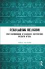 Regulating Religion: State Governance of Religious Institutions in South Africa By Helena Van Coller Cover Image