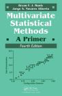 Multivariate Statistical Methods: A Primer, Fourth Edition By Bryan F. J. Manly, Jorge A. Navarro Alberto Cover Image