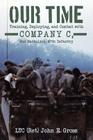 Our Time: Training, Deploying, and Combat with Company C, 2nd Battalion, 47th Infantry By Ltc (Ret) John E. Gross Cover Image