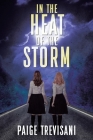 In the Heat of the Storm By Paige Trevisani Cover Image
