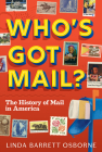 Who's Got Mail?: The History of Mail in America Cover Image