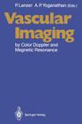 Vascular Imaging by Color Doppler and Magnetic Resonance By Peter Lanzer (Editor), Ajit P. Yoganathan (Editor) Cover Image