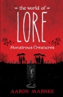The World of Lore: Monstrous Creatures By Aaron Mahnke Cover Image