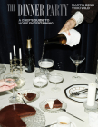 The Dinner Party: A Chef's Guide to Home Entertaining Cover Image
