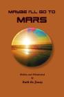 Maybe I'll Go to Mars By Ruth Ce Jones Cover Image