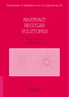 Abstract Regular Polytopes (Encyclopedia of Mathematics and Its Applications #92) By Peter McMullen, Egon Schulte Cover Image