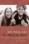 From Magical Child to Magical Teen: A Guide to Adolescent Development By Joseph Chilton Pearce Cover Image