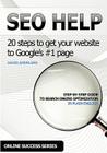 Seo Help: 20 Search Engine Optimization Steps to Get Your Website to Google's #1 Page Cover Image