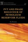 Pvt and Phase Behaviour of Petroleum Reservoir Fluids: Volume 47 (Developments in Petroleum Science #47) Cover Image