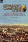 Suwarow's Campaign of 1799: Russia's Victory Over France in Italy & Switzerland During the War of the Second Coalition By Edward Nevil Macready Cover Image